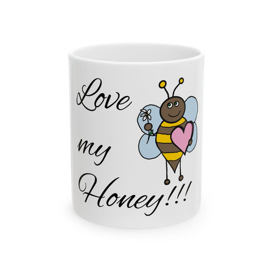 Love my Honey - Ceramic Mug, (11oz, 15oz)