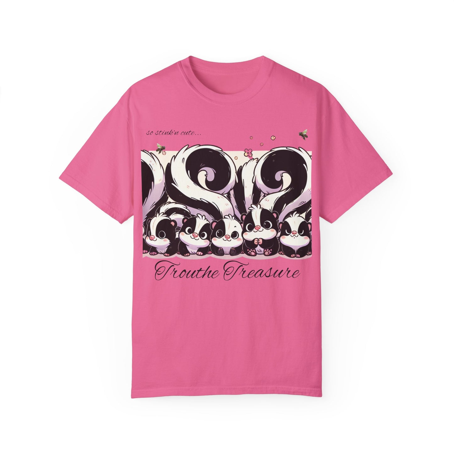 TT stink’n cute skunks -Unisex Garment-Dyed T-Shirt
