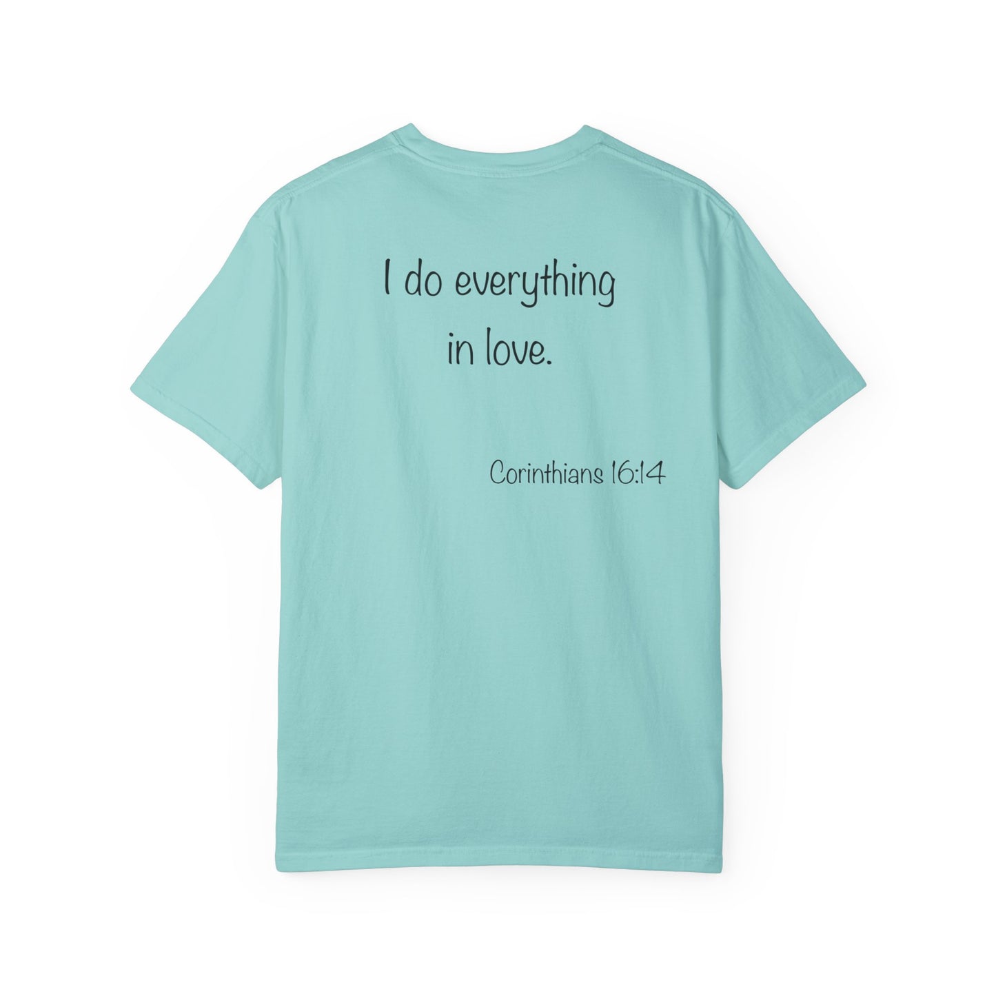 1 Corinthians 16:14 - Unisex T-shirt