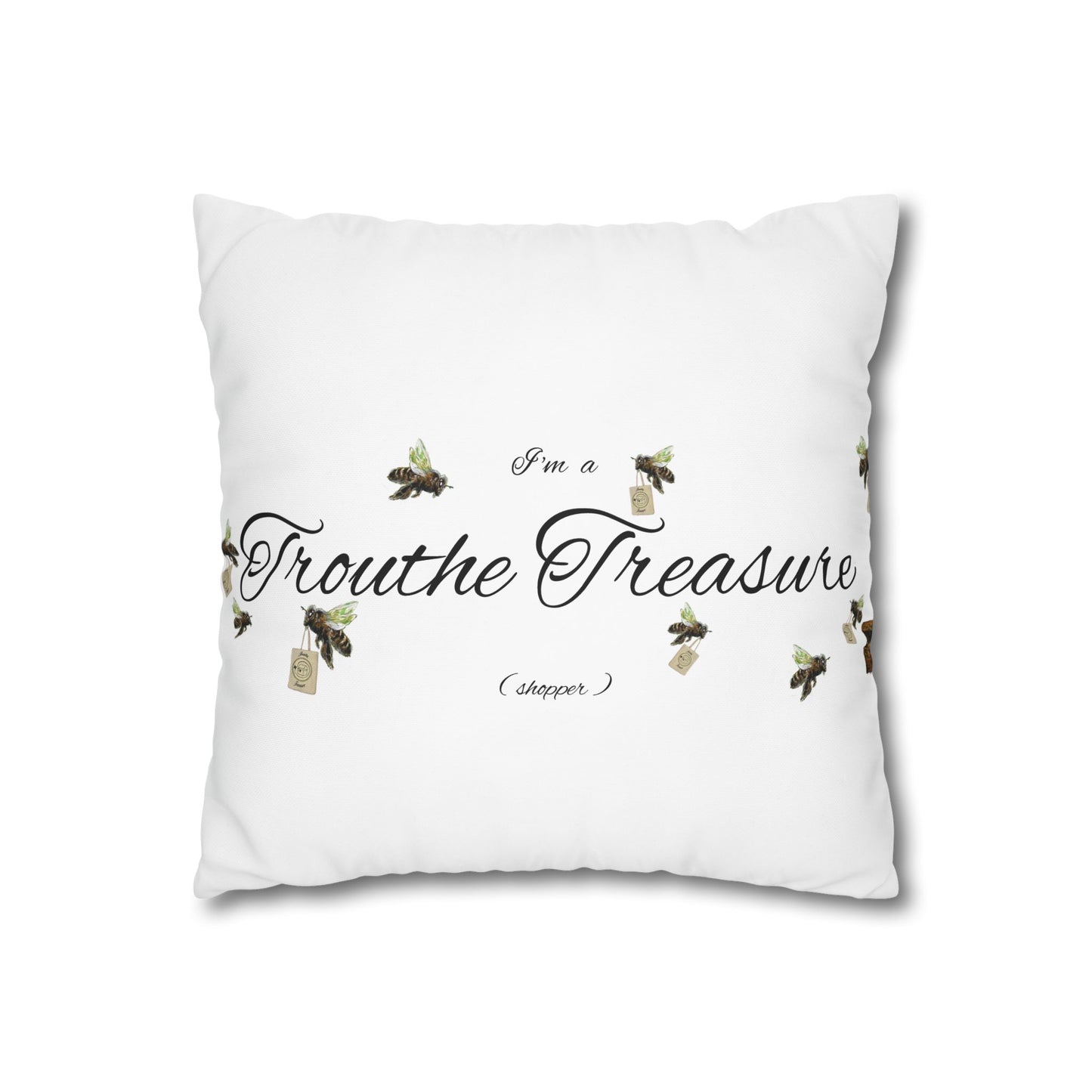 Trouthe Treasure / Honey Bee - Square Poly Canvas Pillowcase .