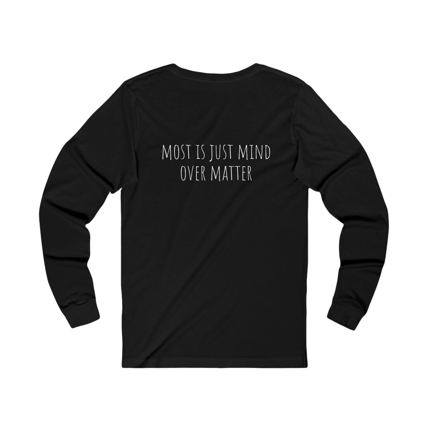 Mind over matter - Unisex Jersey Long Sleeve Tee