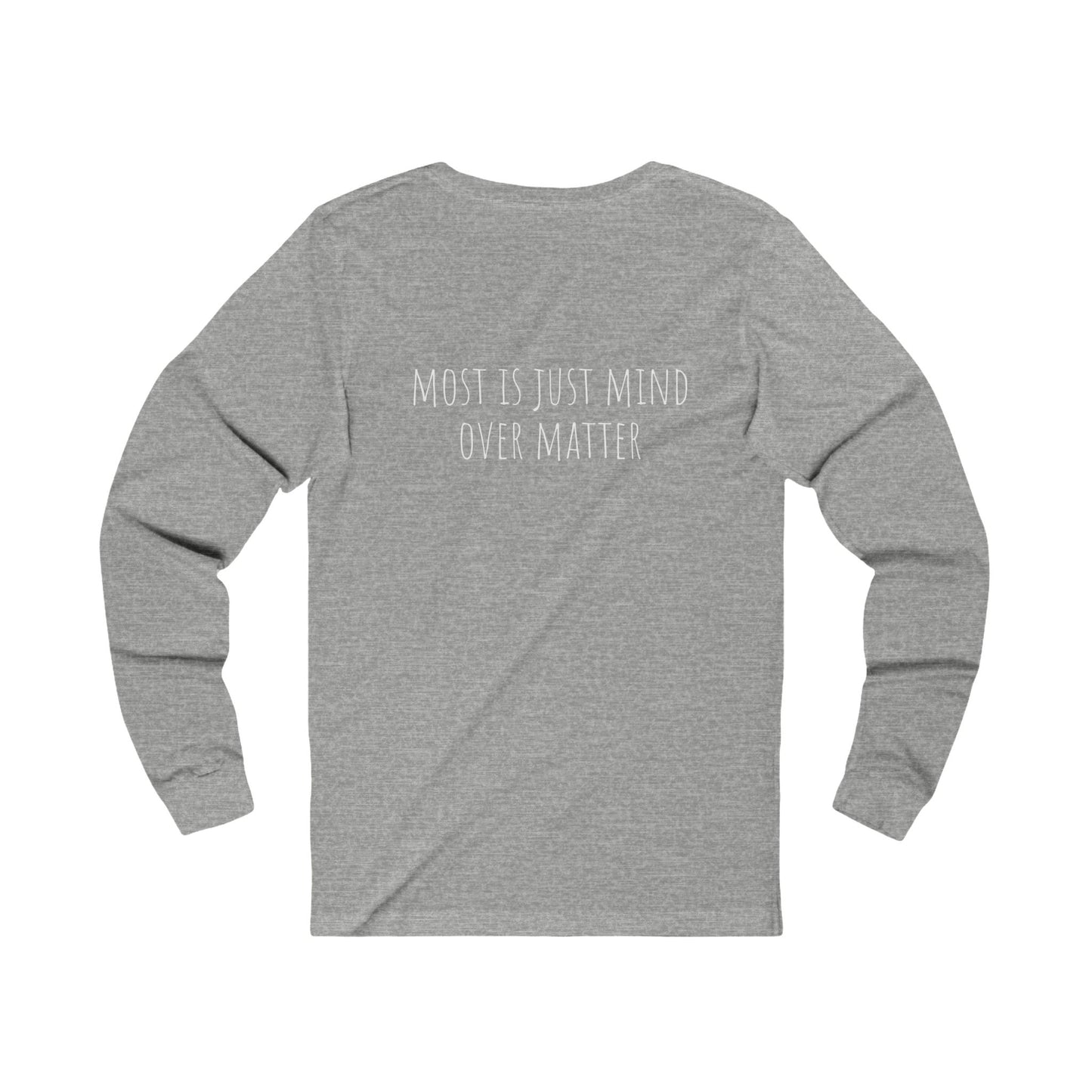 Mind over matter - Unisex Jersey Long Sleeve Tee