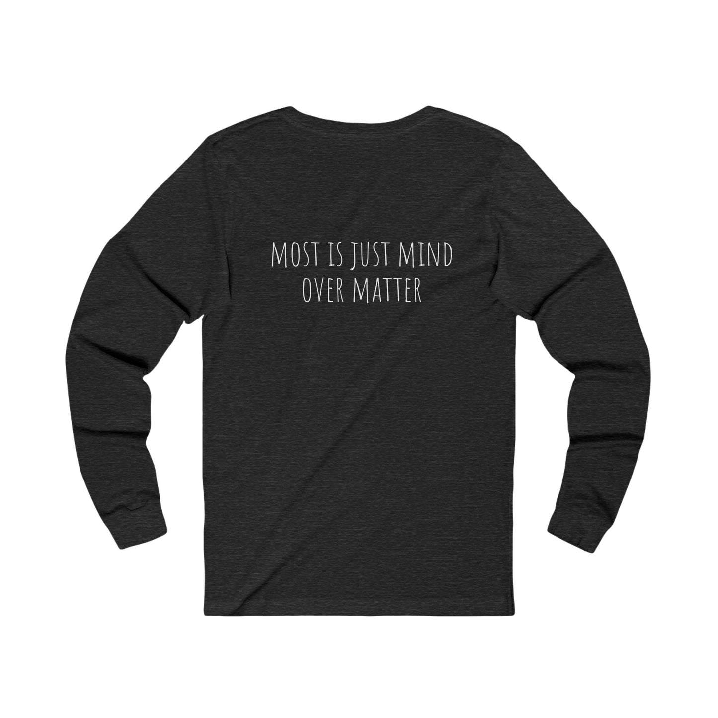 Mind over matter - Unisex Jersey Long Sleeve Tee