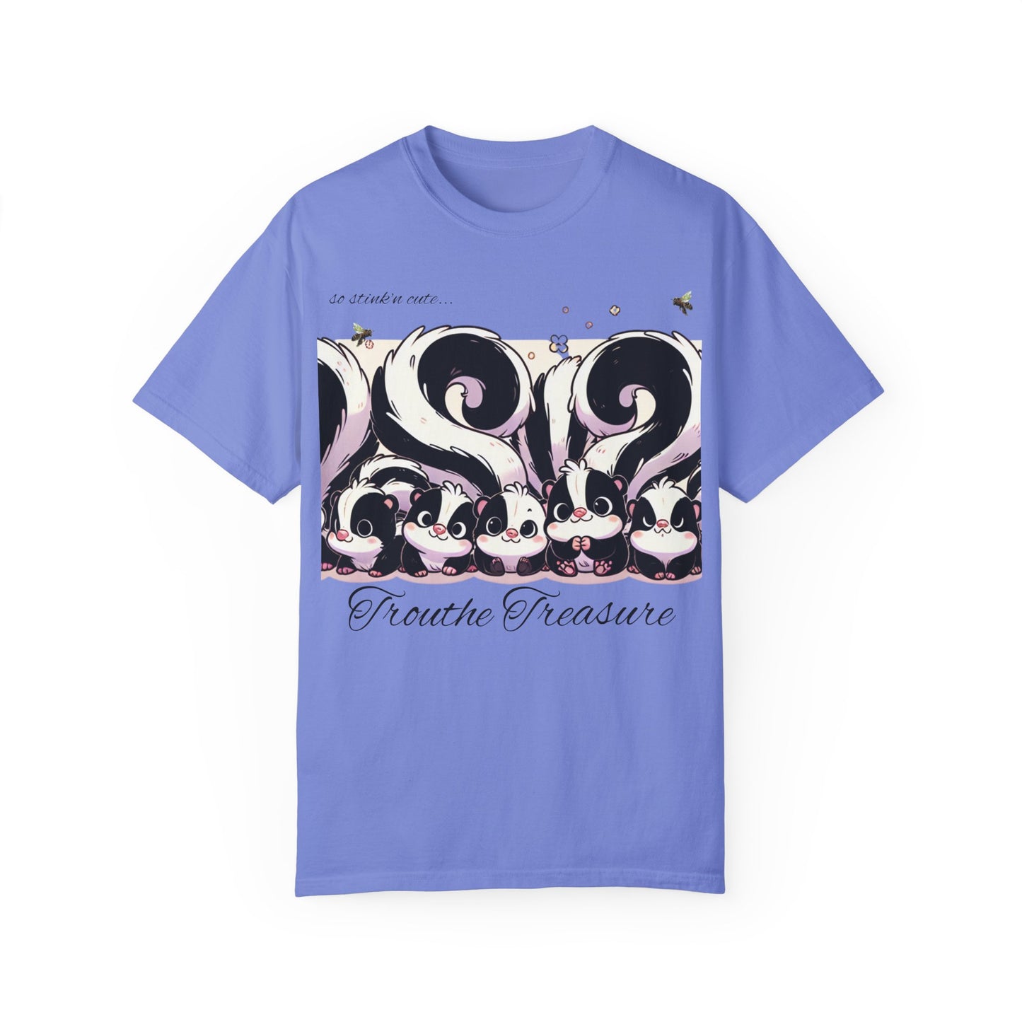TT stink’n cute skunks -Unisex Garment-Dyed T-Shirt