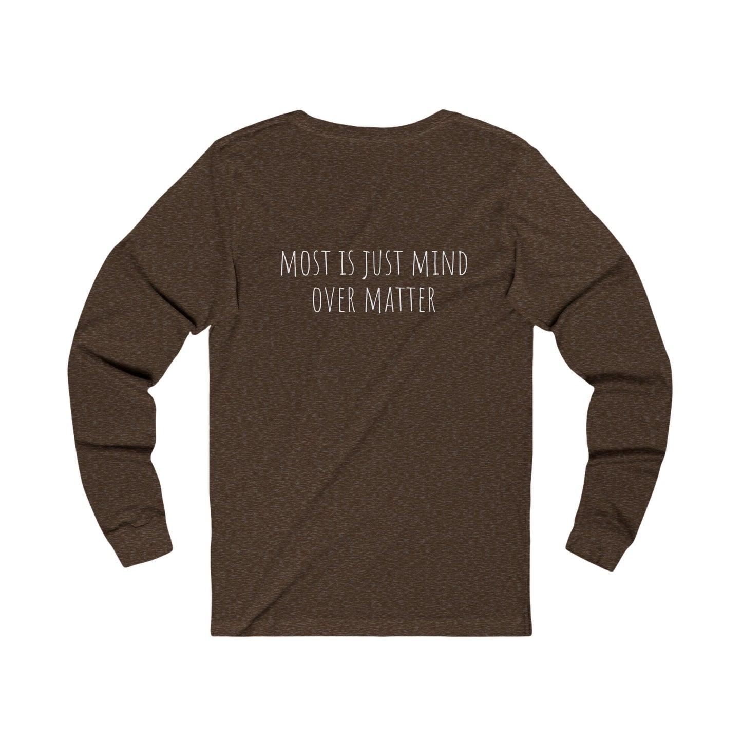 Mind over matter - Unisex Jersey Long Sleeve Tee