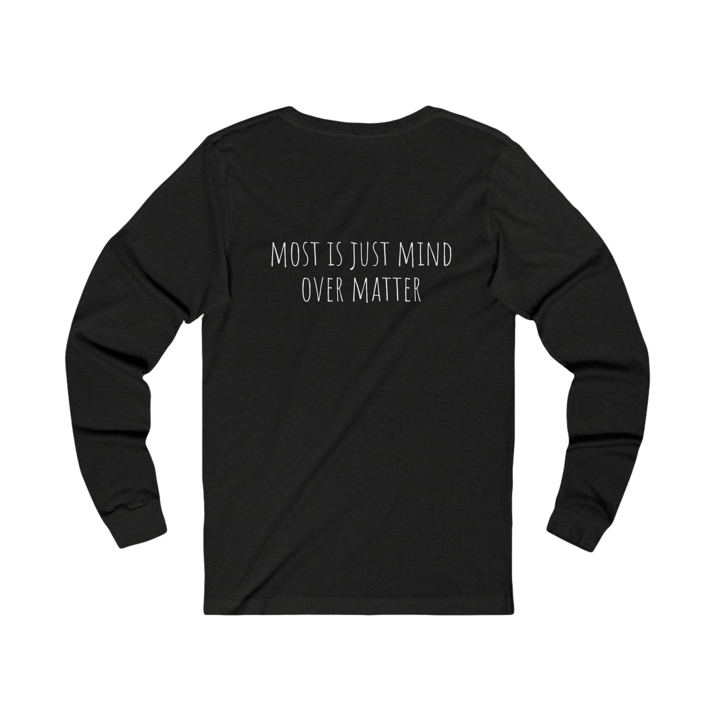Mind over matter - Unisex Jersey Long Sleeve Tee