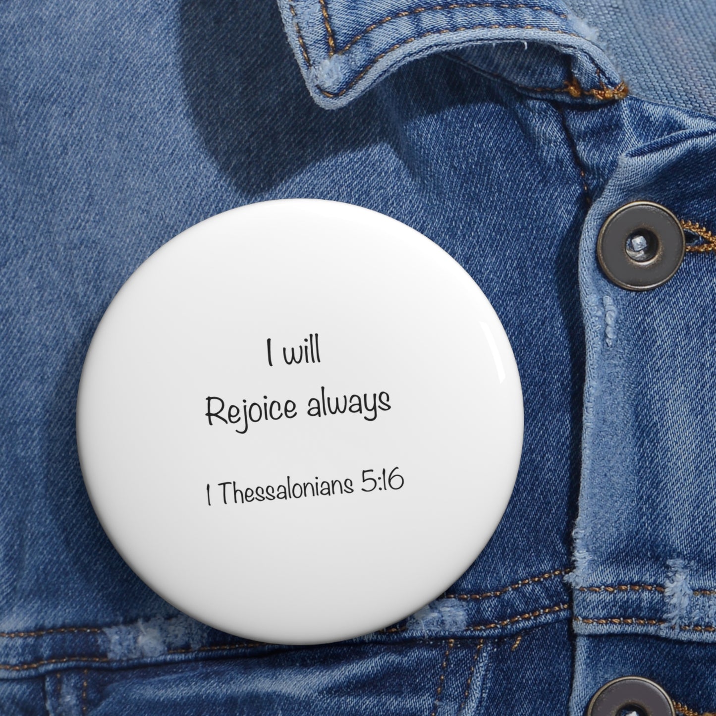 1 Thessalonians 5:16 Custom Pin Buttons