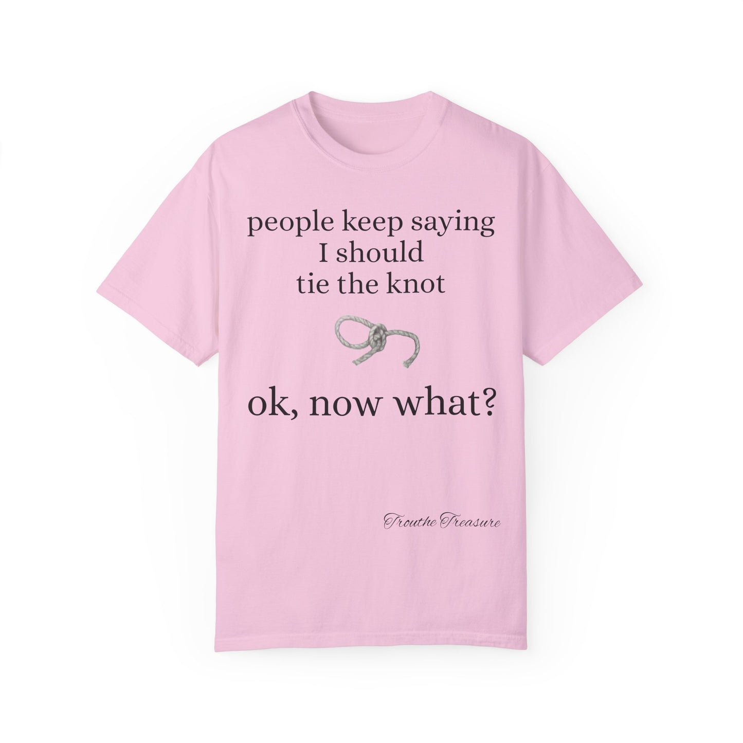 Tie the knot - Unisex Garment-Dyed T-shirt