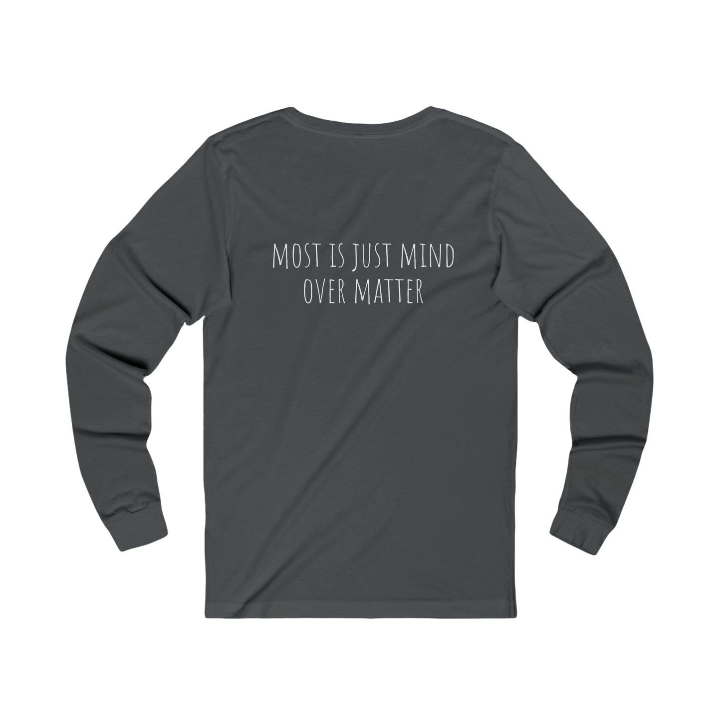 Mind over matter - Unisex Jersey Long Sleeve Tee