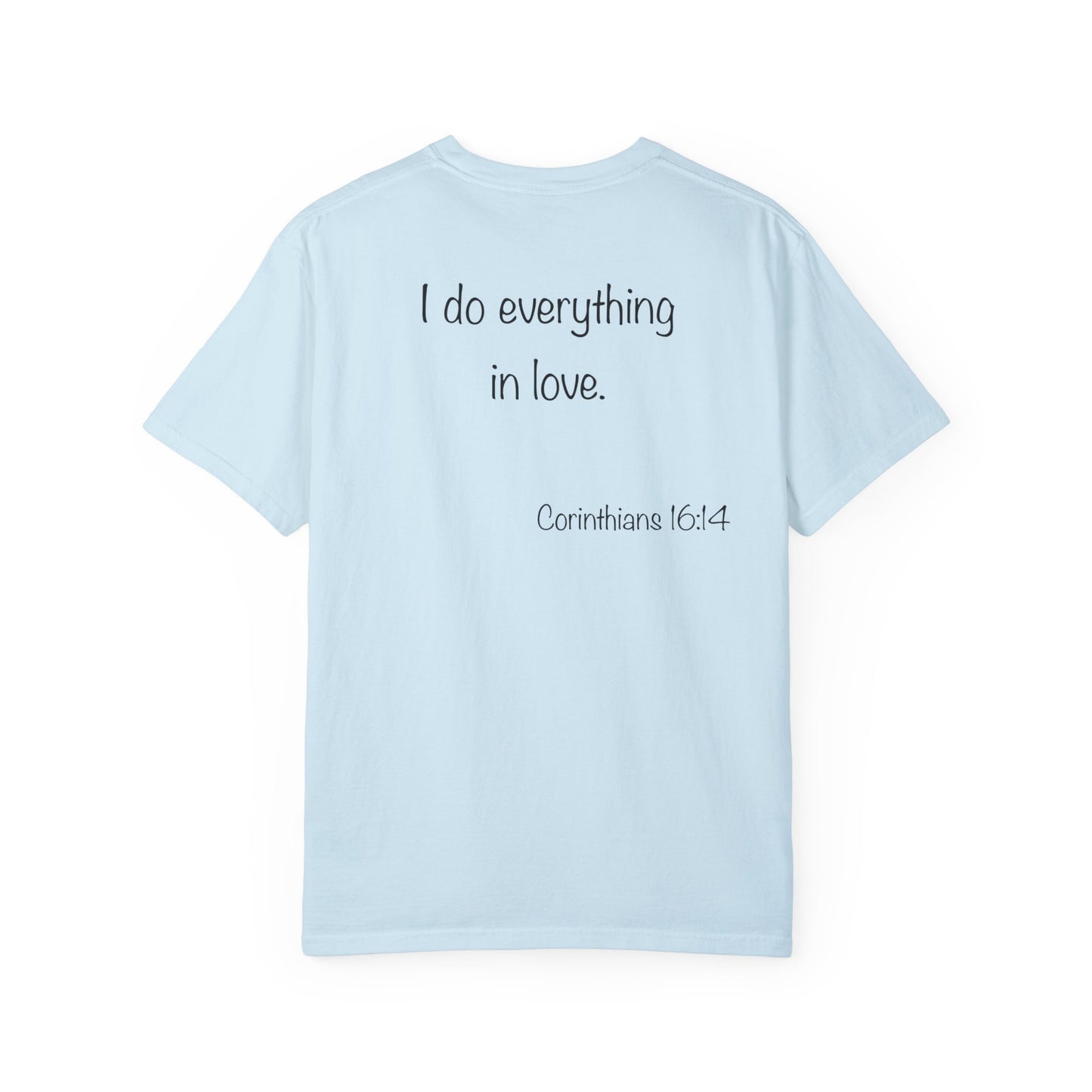 1 Corinthians 16:14 - Unisex T-shirt