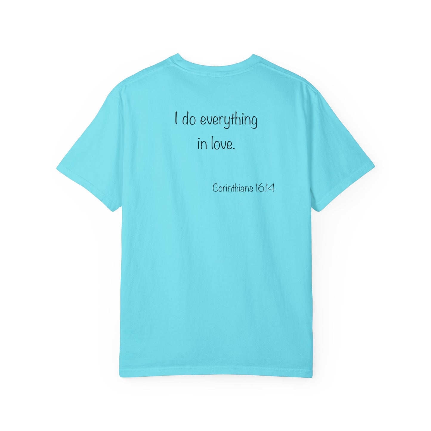 1 Corinthians 16:14 - Unisex T-shirt