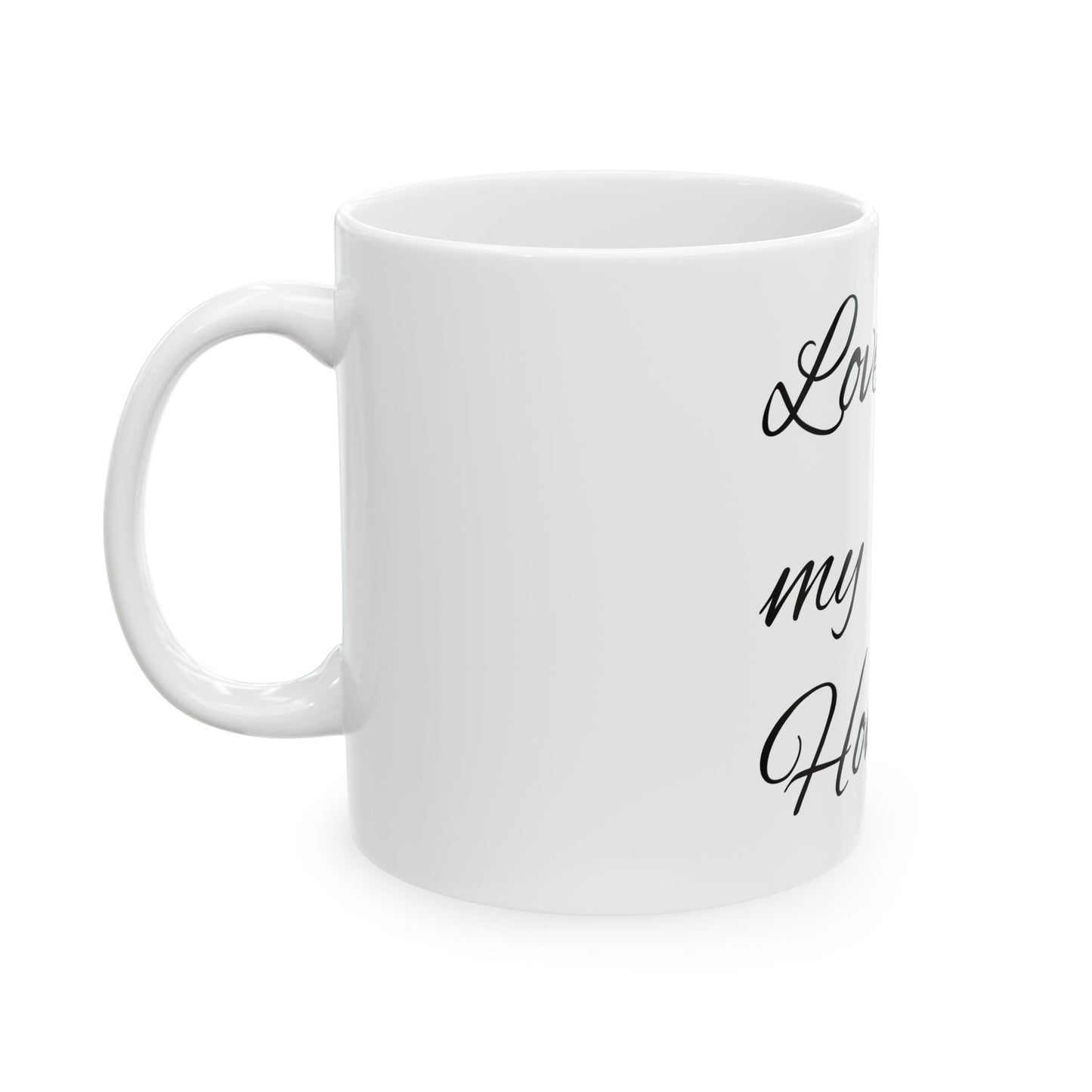 Love my Honey - Ceramic Mug, (11oz, 15oz)