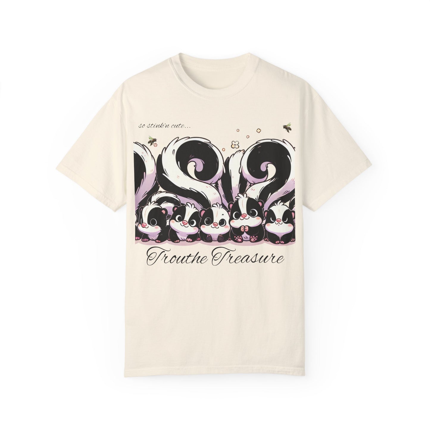 TT stink’n cute skunks -Unisex Garment-Dyed T-Shirt