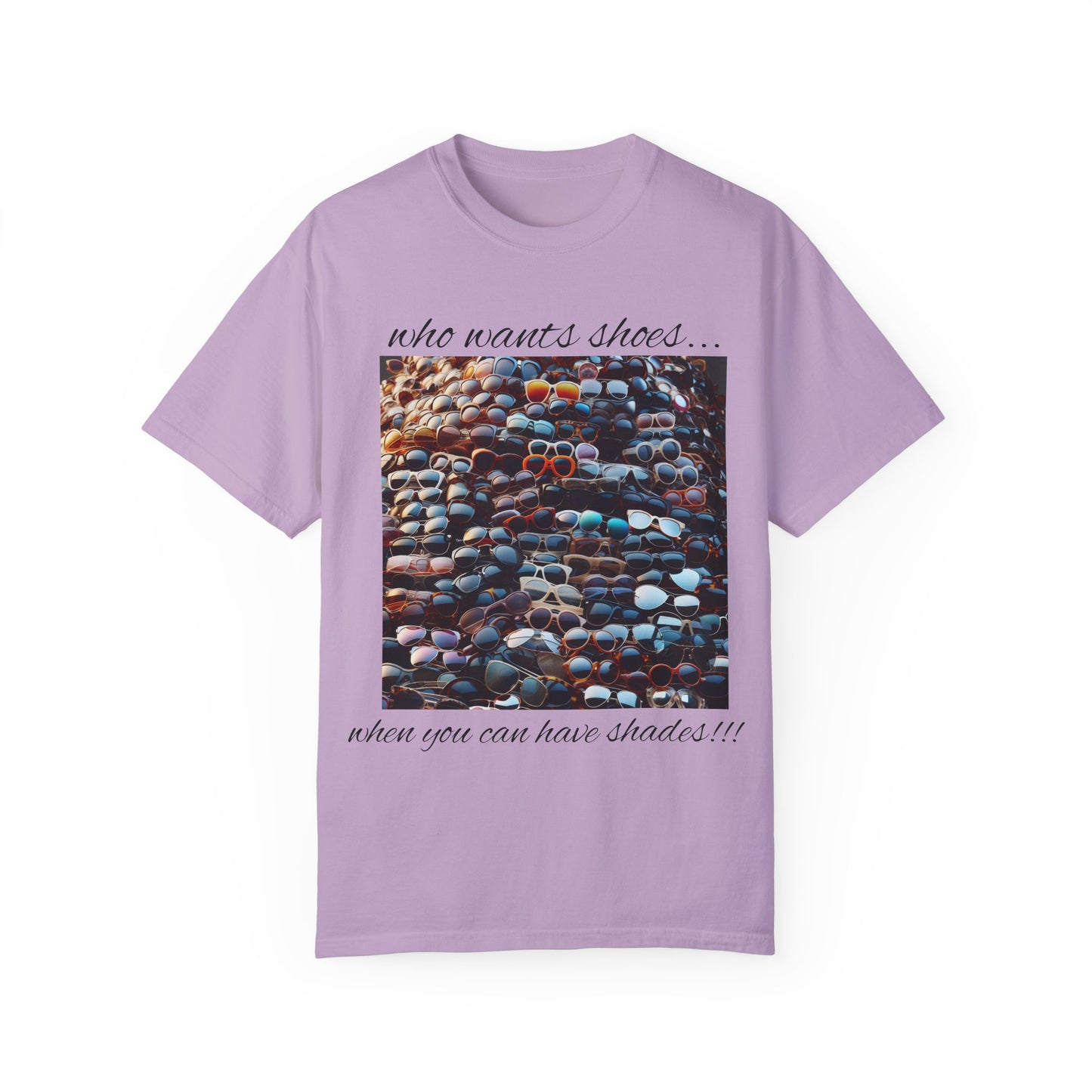 Who Wants Shoes... When You Can Have Shades!!! Unisex Garment-Dyed T-Shirt