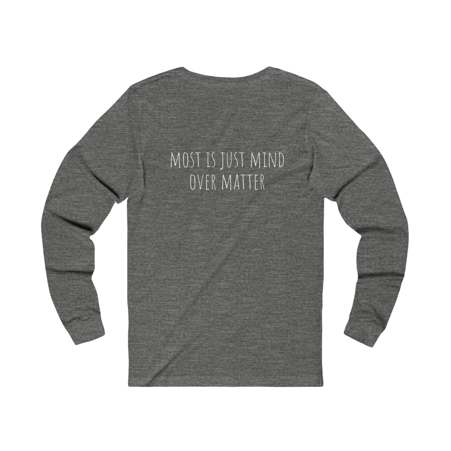 Mind over matter - Unisex Jersey Long Sleeve Tee