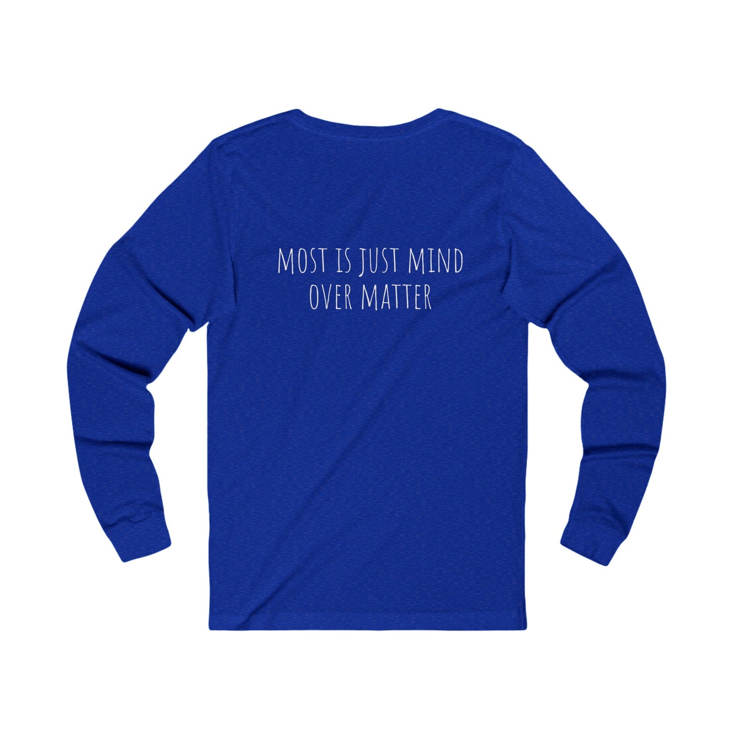 Mind over matter - Unisex Jersey Long Sleeve Tee