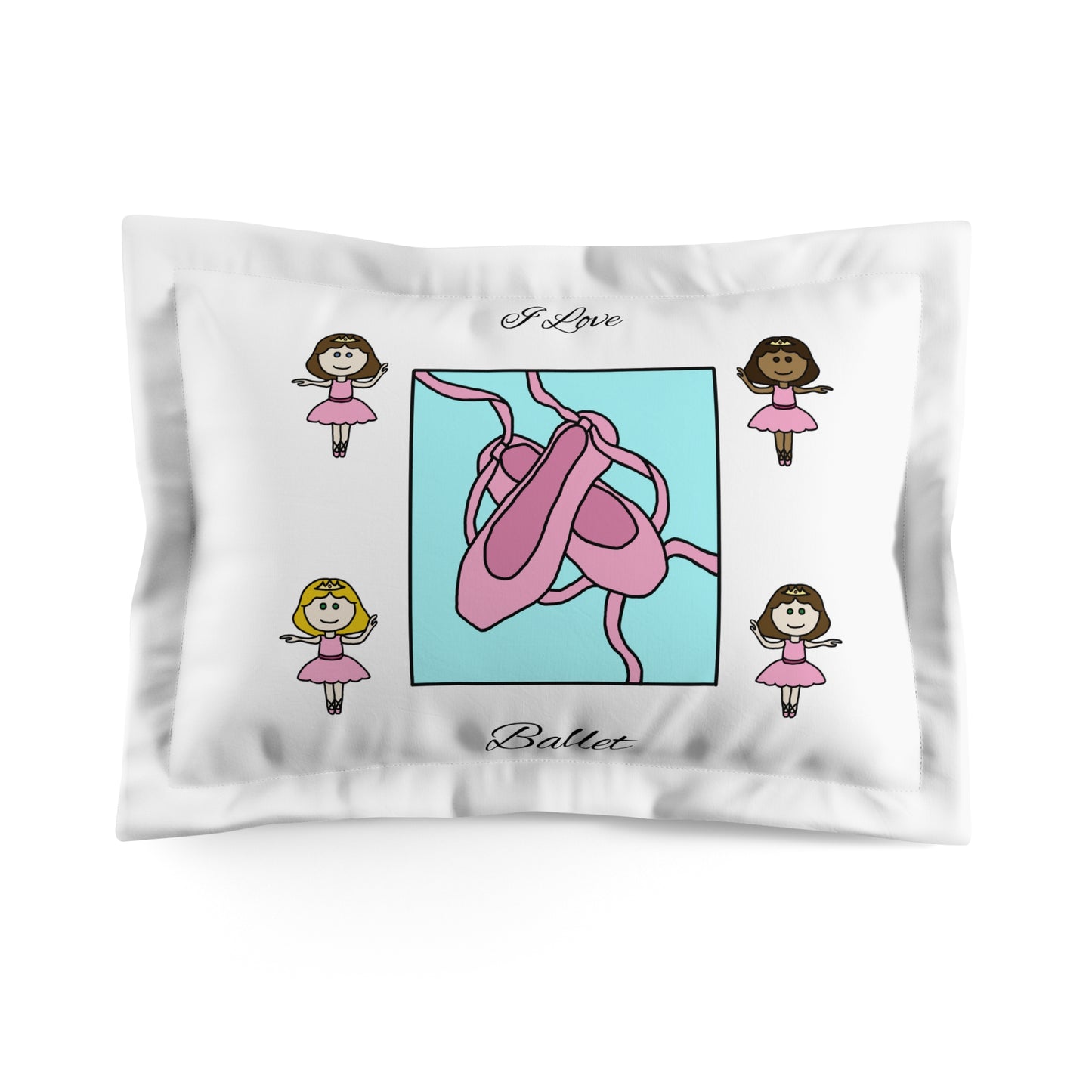 I love ballet - Microfiber Pillow Sham