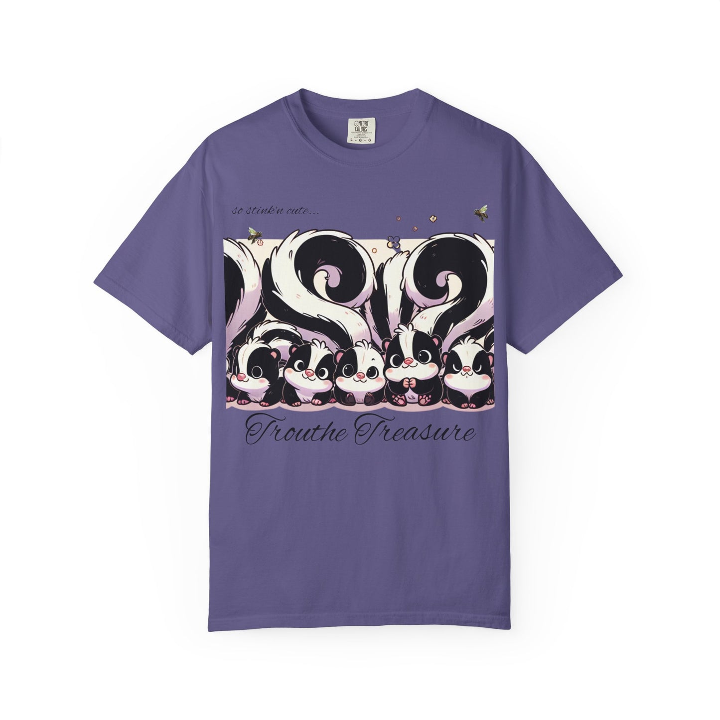 TT stink’n cute skunks -Unisex Garment-Dyed T-Shirt