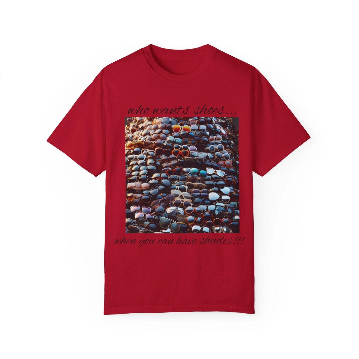 Who Wants Shoes... When You Can Have Shades!!! Unisex Garment-Dyed T-Shirt