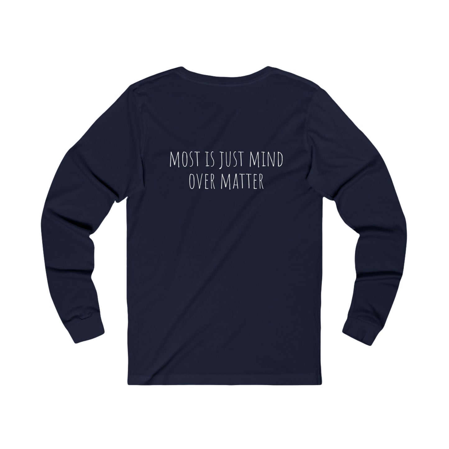 Mind over matter - Unisex Jersey Long Sleeve Tee