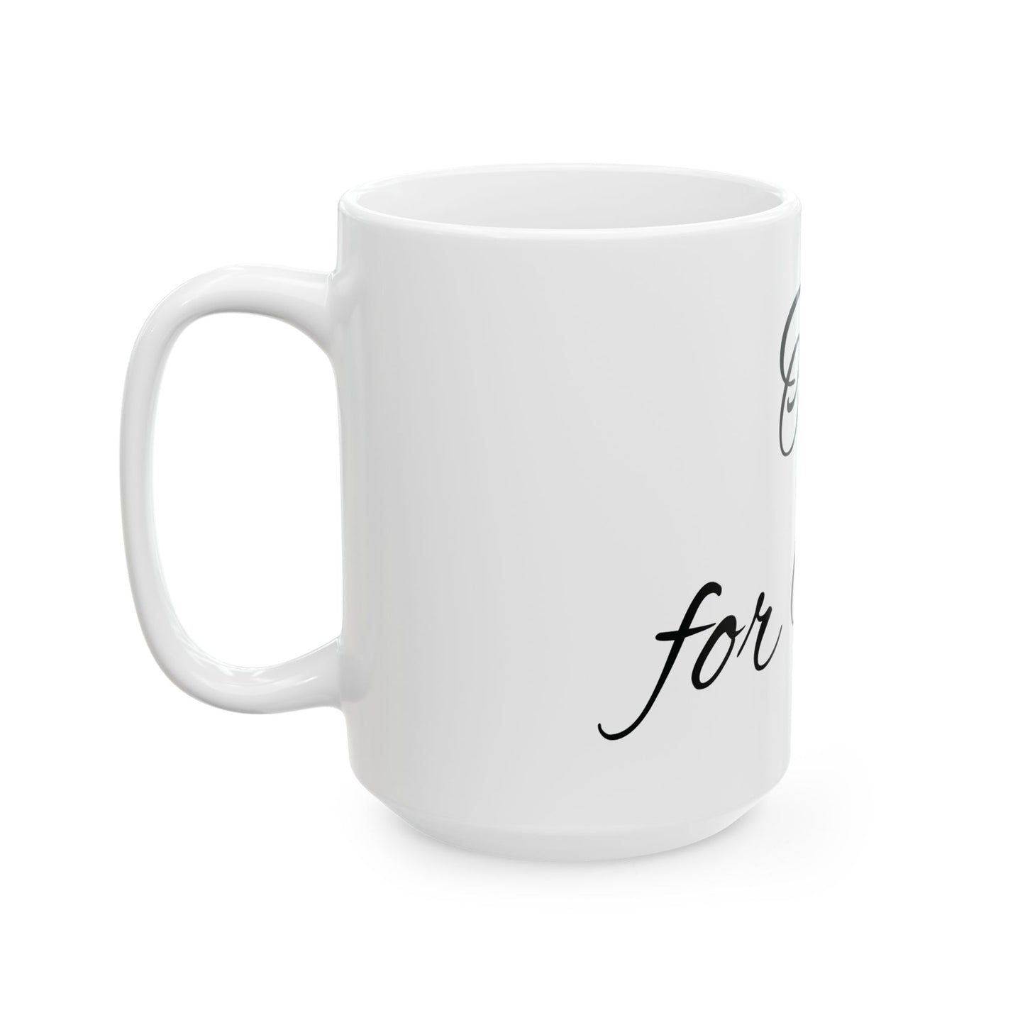 Tea for me - Ceramic Mug, (11oz, 15oz)