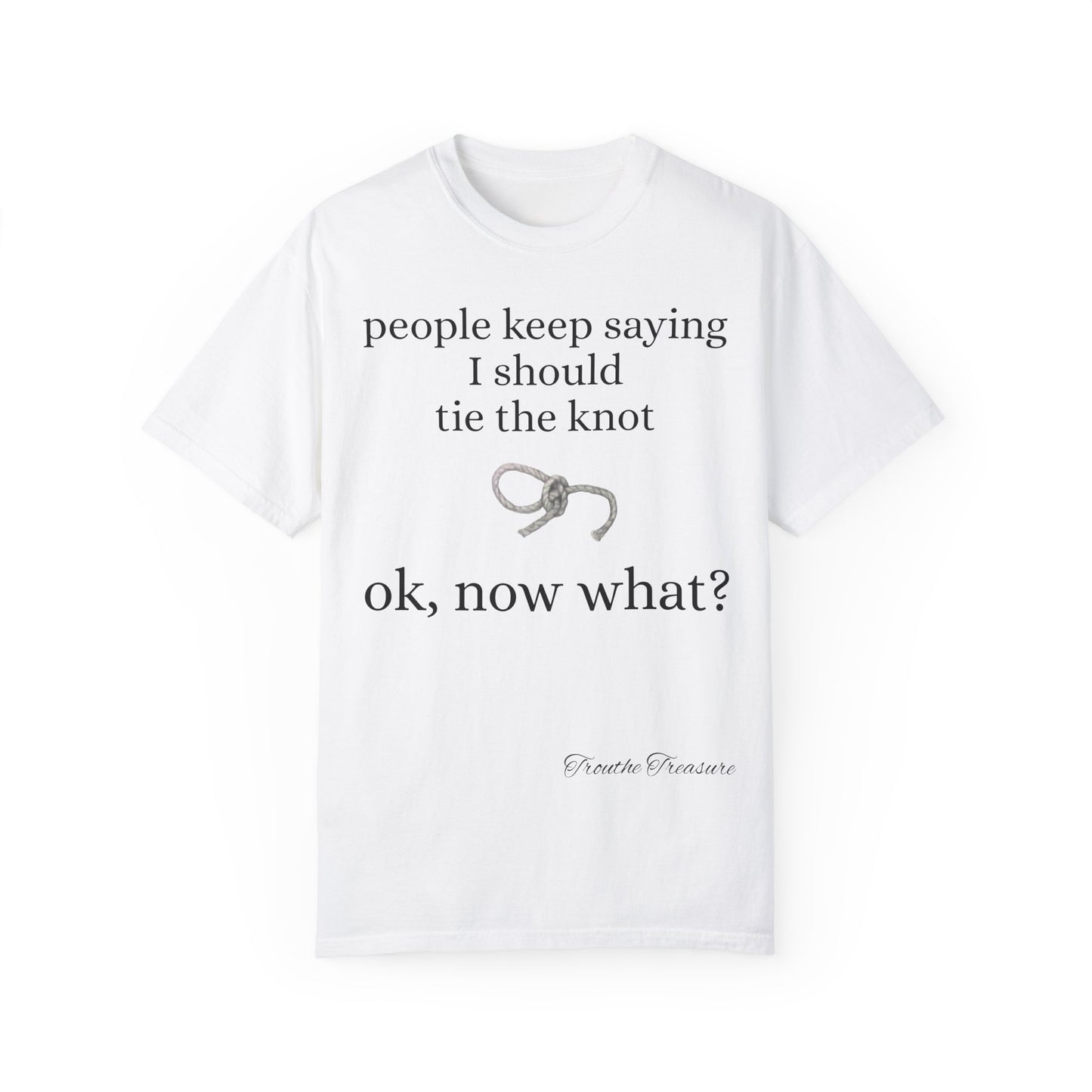 Tie the knot - Unisex Garment-Dyed T-shirt