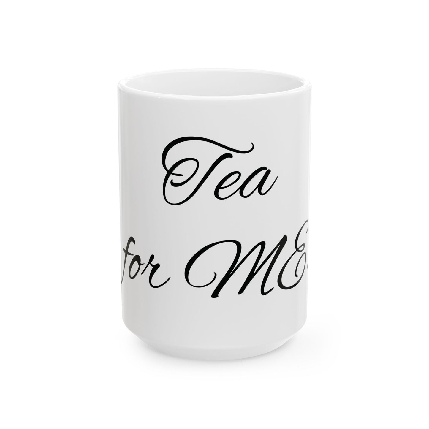 Tea for me - Ceramic Mug, (11oz, 15oz)