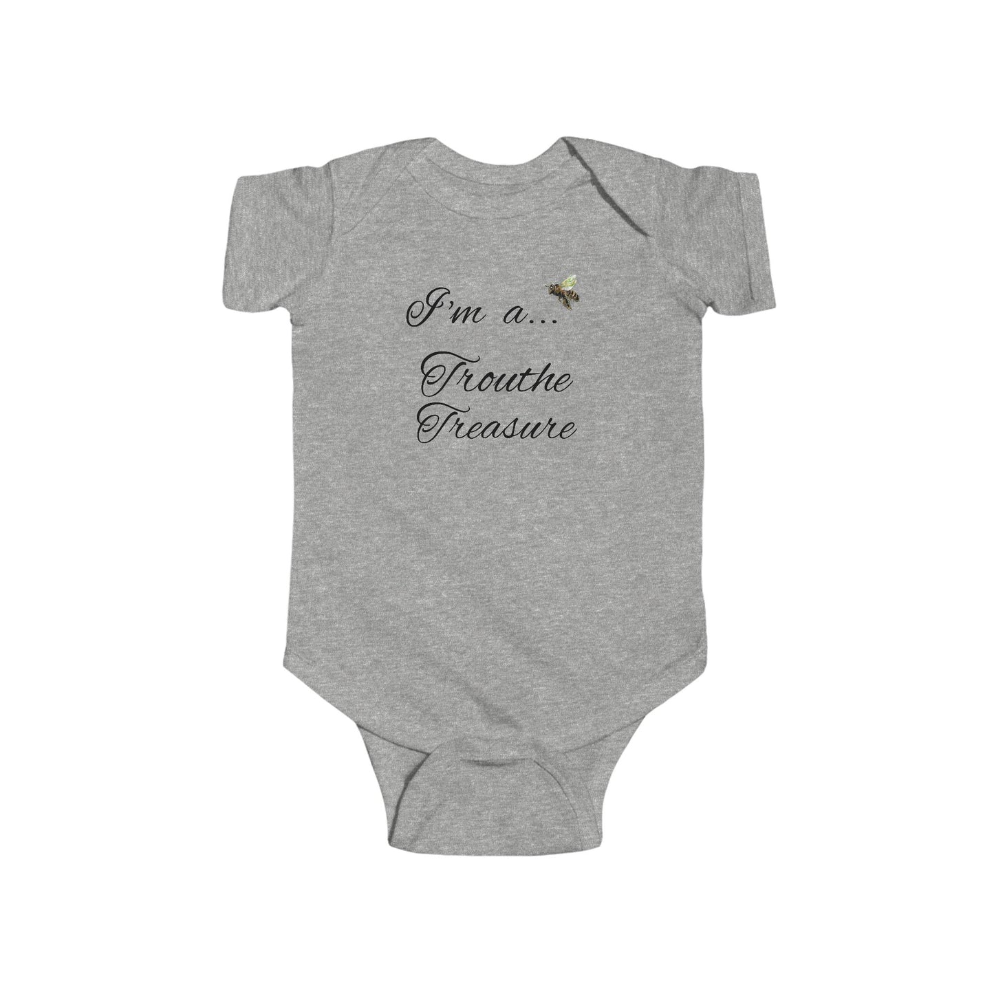 I’m a… Trouthe Treasure - Infant Fine Jersey Bodysuit